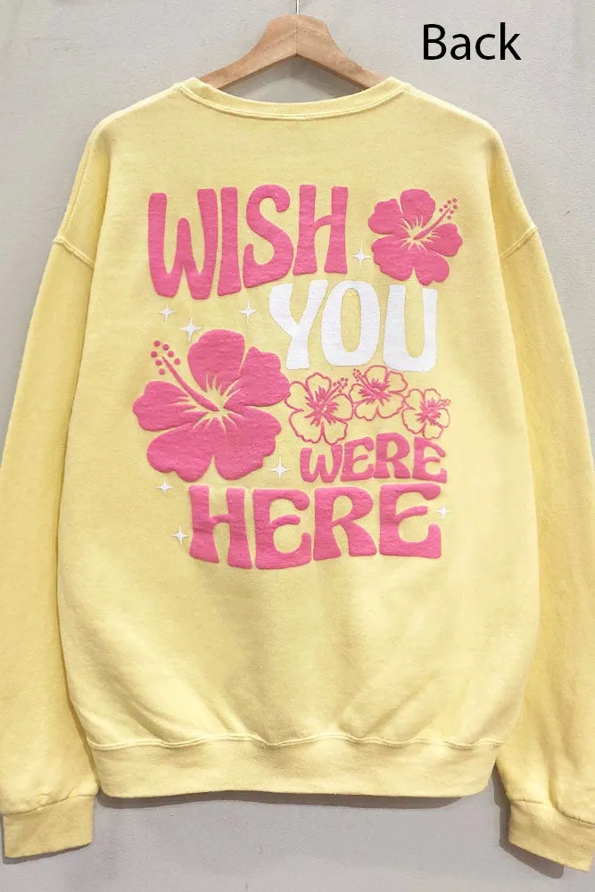 Wish You Were Here Front and Back Sweatshirt