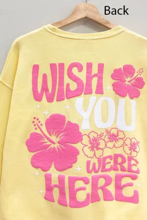 Wish You Were Here Front and Back Sweatshirt